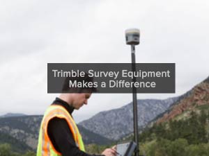 Trimble Survey Equipment Makes a Difference
